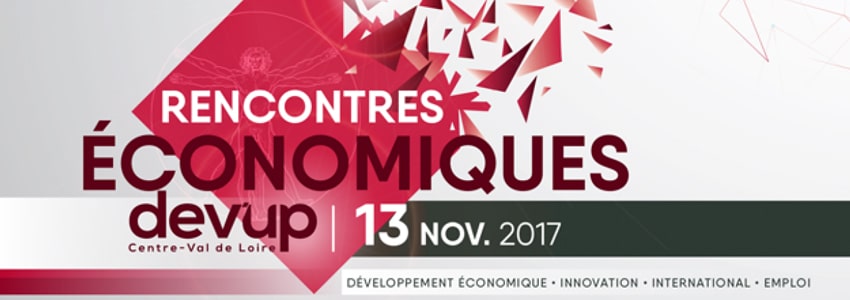 Rencontres Économiques DEV’UP Centre Val de Loire